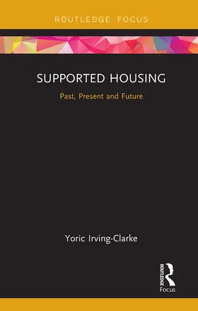Irving-Clarke |  Supported Housing | Buch |  Sack Fachmedien