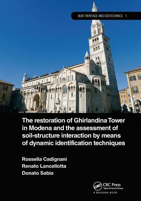 Cadignani / Lancellotta / Sabia |  The Restoration of Ghirlandina Tower in Modena and the Assessment of Soil-Structure Interaction by Means of Dynamic Identification Techniques | Buch |  Sack Fachmedien