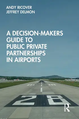 Ricover / Delmon |  A Decision-Makers Guide to Public Private Partnerships in Airports | Buch |  Sack Fachmedien