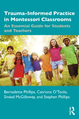 Phillips / O'Toole / McGilloway |  Trauma-Informed Practice in Montessori Classrooms | Buch |  Sack Fachmedien
