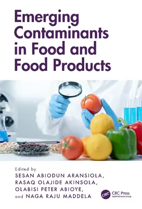 Aransiola / Akinsola / Abioye |  Emerging Contaminants in Food and Food Products | Buch |  Sack Fachmedien