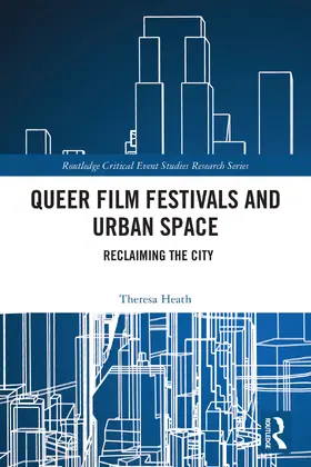 Heath |  Queer Film Festivals and Urban Space | Buch |  Sack Fachmedien