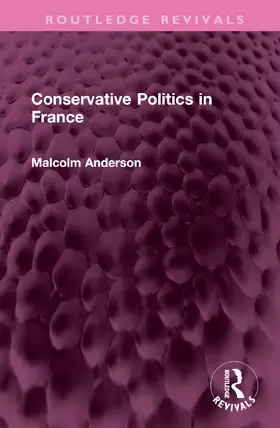 Anderson |  Conservative Politics in France | Buch |  Sack Fachmedien