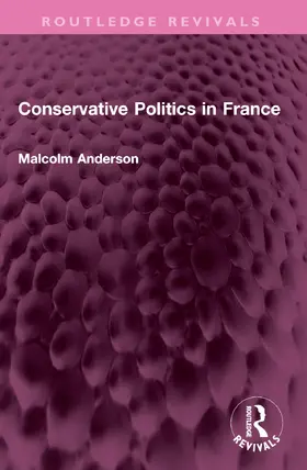 Anderson |  Conservative Politics in France | Buch |  Sack Fachmedien