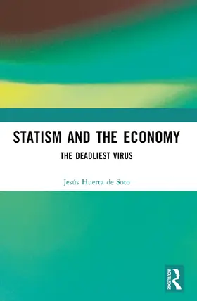 Huerta de Soto |  Statism and the Economy | Buch |  Sack Fachmedien