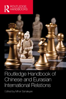 Sahakyan |  Routledge Handbook of Chinese and Eurasian International Relations | Buch |  Sack Fachmedien