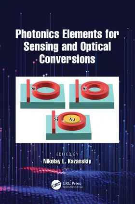 Kazanskiy |  Photonics Elements for Sensing and Optical Conversions | Buch |  Sack Fachmedien