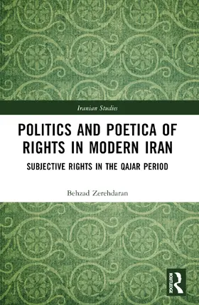 Zerehdaran |  Politics and Poetica of Rights in Modern Iran | Buch |  Sack Fachmedien