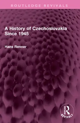 Renner | A History of Czechoslovakia Since 1945 | Buch | 978-1-032-57619-0 | www.sack.de