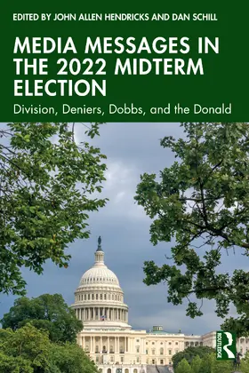 Hendricks / Schill | Media Messages in the 2022 Midterm Election | Buch | 978-1-032-57754-8 | www.sack.de