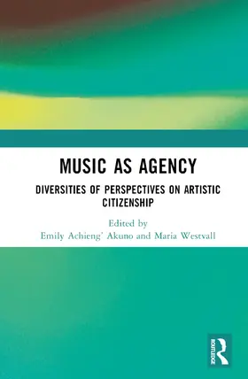 Westvall / Akuno |  Music as Agency | Buch |  Sack Fachmedien
