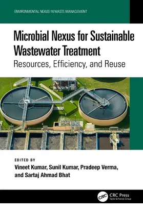 Kumar / Verma / Bhat |  Microbial Nexus for Sustainable Wastewater Treatment | Buch |  Sack Fachmedien