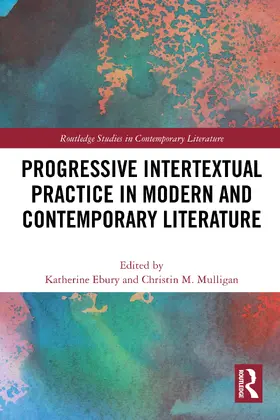 Mulligan / Ebury |  Progressive Intertextual Practice in Modern And Contemporary Literature | Buch |  Sack Fachmedien