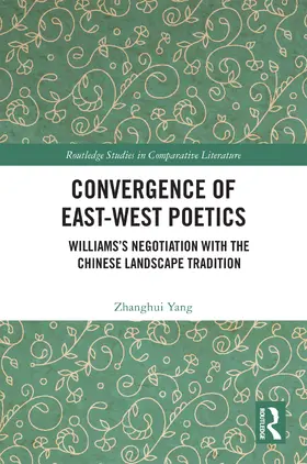 Yang |  Convergence of East-West Poetics | Buch |  Sack Fachmedien