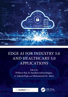 Raj / Sundaravadivazhagan / Raja |  Edge AI for Industry 5.0 and Healthcare 5.0 Applications | Buch |  Sack Fachmedien