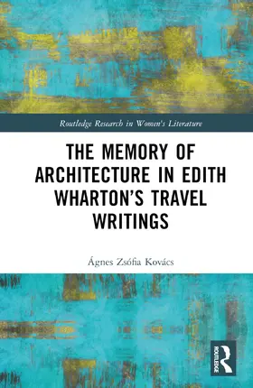 Kovács |  The Memory of Architecture in Edith Wharton's Travel Writings | Buch |  Sack Fachmedien