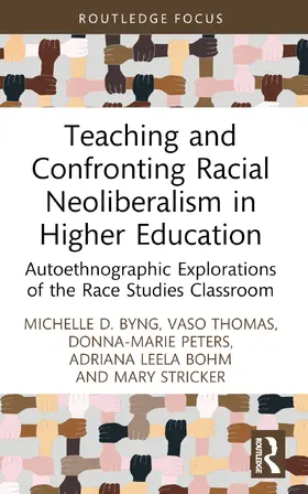 Byng / Thomas / Peters |  Teaching and Confronting Racial Neoliberalism in Higher Education | Buch |  Sack Fachmedien