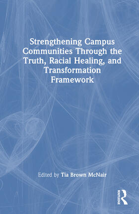 McNair |  Strengthening Campus Communities Through the Truth, Racial Healing, and Transformation Framework | Buch |  Sack Fachmedien