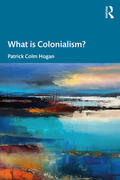 Hogan |  What is Colonialism? | Buch |  Sack Fachmedien