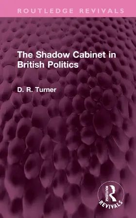 Turner |  The Shadow Cabinet in British Politics | Buch |  Sack Fachmedien