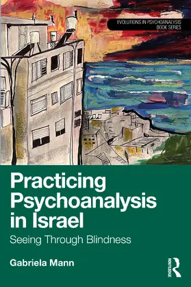 Mann |  Practicing Psychoanalysis in Israel | Buch |  Sack Fachmedien