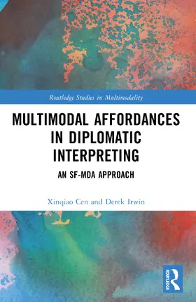 Cen / Irwin |  Multimodal Affordances in Diplomatic Interpreting | Buch |  Sack Fachmedien