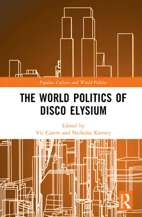 Castro / Kiersey |  The World Politics of Disco Elysium | Buch |  Sack Fachmedien