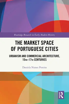 Nunes Pereira |  Market Space of Portuguese Cities | Buch |  Sack Fachmedien