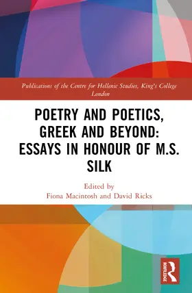 Ricks / Macintosh |  Poetry and Poetics, Greek and Beyond: Essays in Honour of M.S. Silk | Buch |  Sack Fachmedien