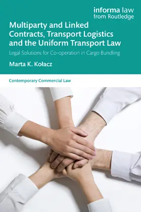 Ko¿acz / Kolacz |  Multiparty and Linked Contracts, Transport Logistics and the Uniform Transport Law | Buch |  Sack Fachmedien
