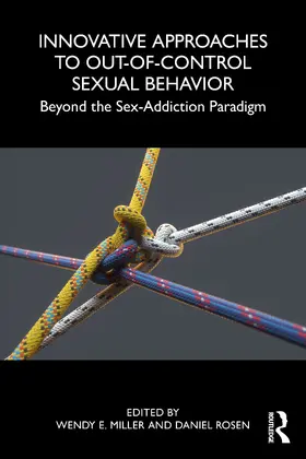 Miller / Rosen |  Innovative Approaches to Out-of-Control Sexual Behavior | Buch |  Sack Fachmedien