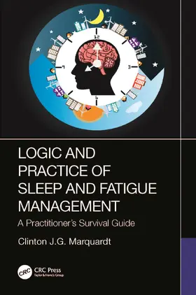 J.G. Marquardt |  Logic and Practice of Sleep and Fatigue Management | Buch |  Sack Fachmedien