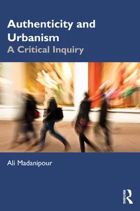 Madanipour |  Authenticity and Urbanism | Buch |  Sack Fachmedien