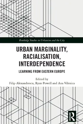 Alexandrescu / Powell / Vilenica |  Urban Marginality, Racialisation, Interdependence | Buch |  Sack Fachmedien