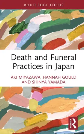 Gould / Miyazawa / Yamada |  Death and Funeral Practices in Japan | Buch |  Sack Fachmedien