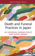 Miyazawa / Gould / Yamada |  Death and Funeral Practices in Japan | Buch |  Sack Fachmedien