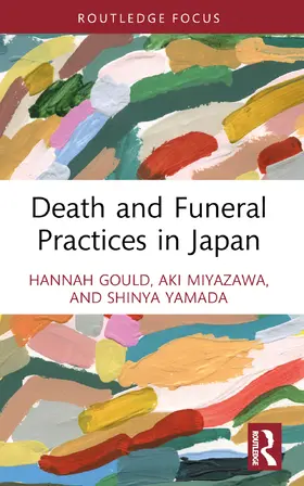 Gould / Miyazawa / Yamada |  Death and Funeral Practices in Japan | Buch |  Sack Fachmedien