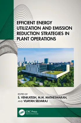 Venkatesh / Matheswaran / Vijayan |  Efficient Energy Utilization and Emission Reduction Strategies in Plant Operations | Buch |  Sack Fachmedien