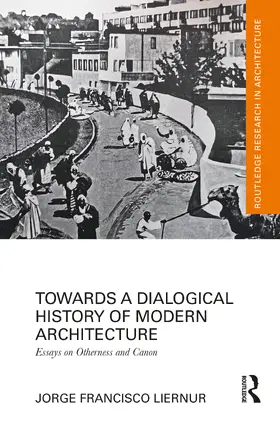 Liernur |  Towards a Dialogical History of Modern Architecture | Buch |  Sack Fachmedien