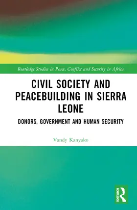 Kanyako |  Civil Society and Peacebuilding in Sierra Leone | Buch |  Sack Fachmedien
