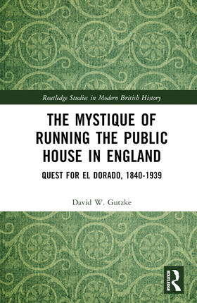 Gutzke | The Mystique of Running the Public House in England | Buch | 978-1-03-258980-0 | sack.de
