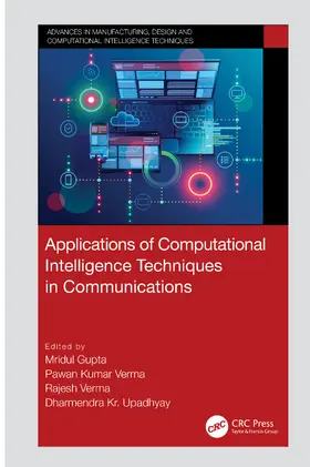 Upadhyay / Gupta / Verma |  Applications of Computational Intelligence Techniques in Communications | Buch |  Sack Fachmedien