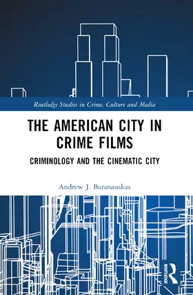 Baranauskas |  The American City in Crime Films | Buch |  Sack Fachmedien