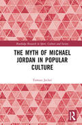Jachec |  The Myth of Michael Jordan in Popular Culture | Buch |  Sack Fachmedien