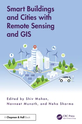 Mohan / Munoth / Sharma |  Smart Buildings and Cities with Remote Sensing and GIS | Buch |  Sack Fachmedien