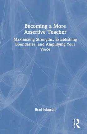 Johnson |  Becoming a More Assertive Teacher | Buch |  Sack Fachmedien