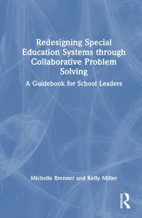 Brenner / Miller |  Redesigning Special Education Systems through Collaborative Problem Solving | Buch |  Sack Fachmedien