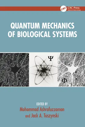 Tuszynski / Ashrafuzzaman |  Quantum Mechanics of Biological Systems | Buch |  Sack Fachmedien