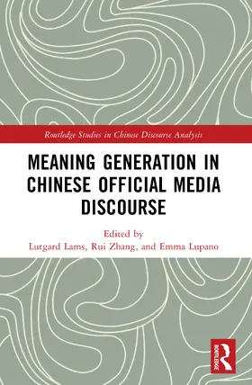 Lams / Zhang / Lupano | Meaning Generation in Chinese Official Media Discourse | Buch | 978-1-032-59298-5 | www.sack.de