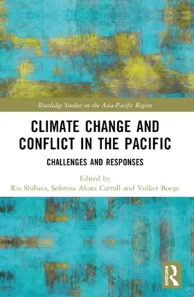 Shibata / Carroll / Boege |  Climate Change and Conflict in the Pacific | Buch |  Sack Fachmedien